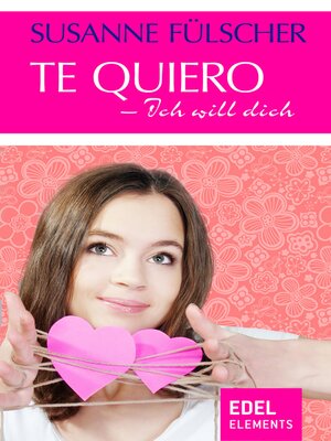 cover image of Te quiero – Ich will dich